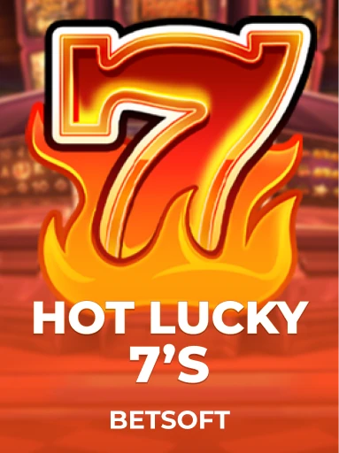 Play Hot Lucky 7’s Slot by Betsoft