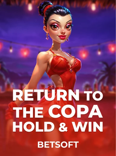 Play Return to the Copa - Hold & Win Slot by Betsoft