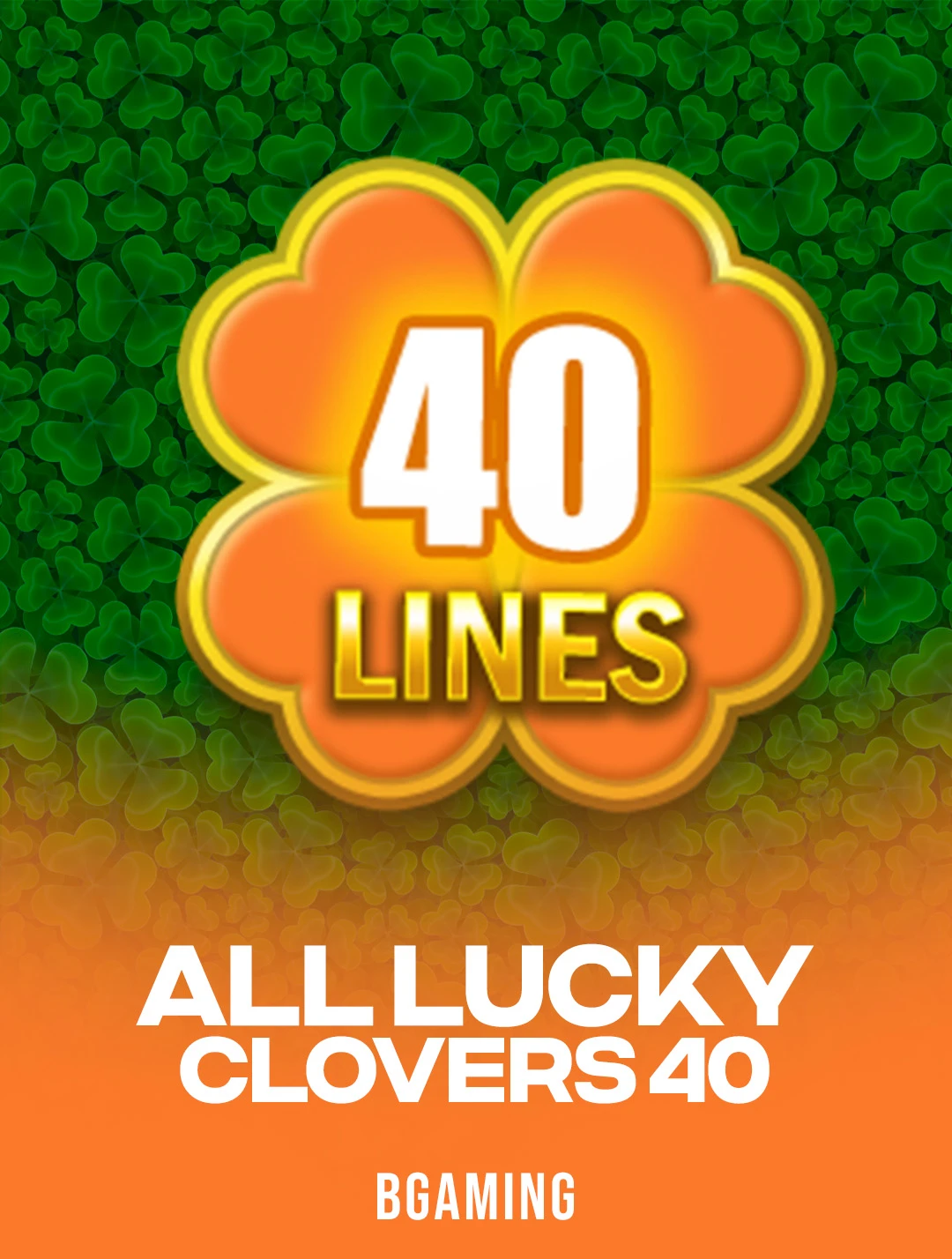 Play All Lucky Clovers 40 Slot by BGaming