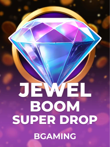Jewel Boom Super Drop