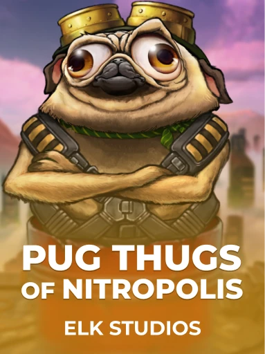 Play Pug Thugs of Nitropolis Slot by ELK Studios