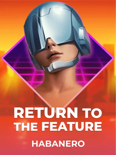 Play Return To The Feature Slot by Habanero