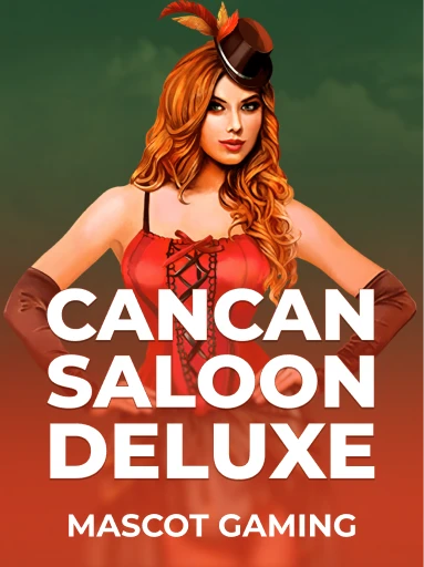 Play Cancan Saloon Deluxe Slot by Mascot Gaming