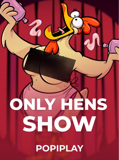 Играйте в слот Only Hens Show от Popiplay