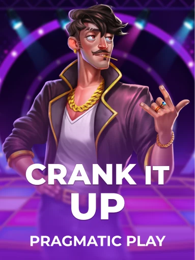 Play Crank It Up Slot by Pragmatic Play