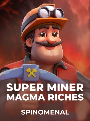 Play Super Miner - Magma Riches Slot by Spinomenal