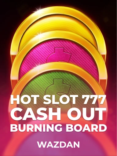 Play Hot Slot: 777 Cash Out Burning Board Slot by VoltEnt (Wazdan)