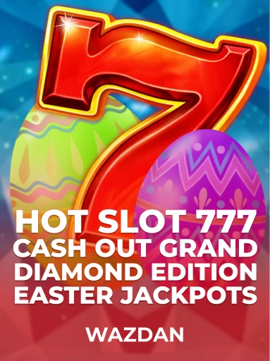 Play Hot Slot: 777 Cash Out Grand Diamond Edition Easter Jackpots Slot by VoltEnt (Wazdan)
