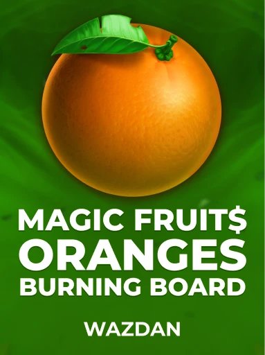 Play Magic Fruit$ Oranges Burning Board Slot by VoltEnt (Wazdan)