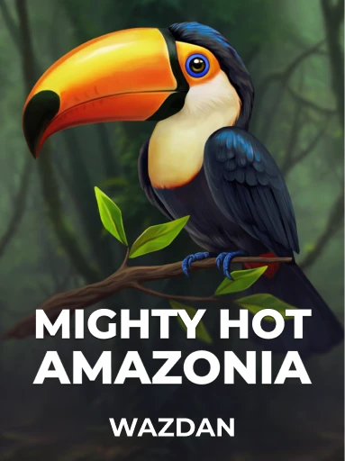 Mighty Hot: Amazonia