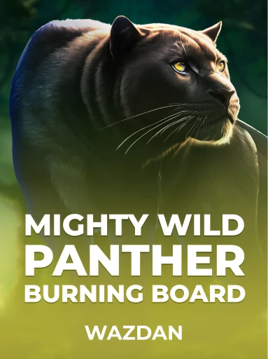 Play Mighty Wild: Panther Burning Board Slot by VoltEnt (Wazdan)