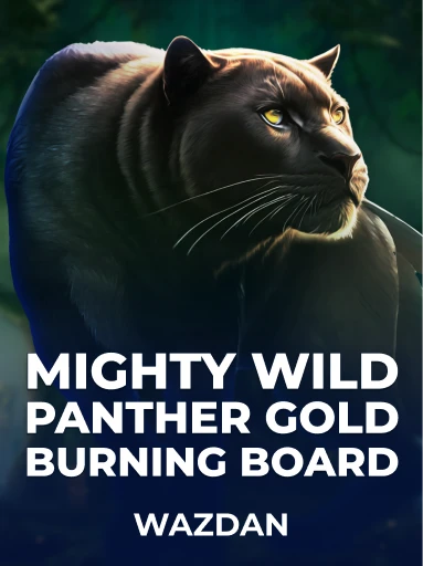 Play Mighty Wild: Panther Gold Burning Board Slot by VoltEnt (Wazdan)