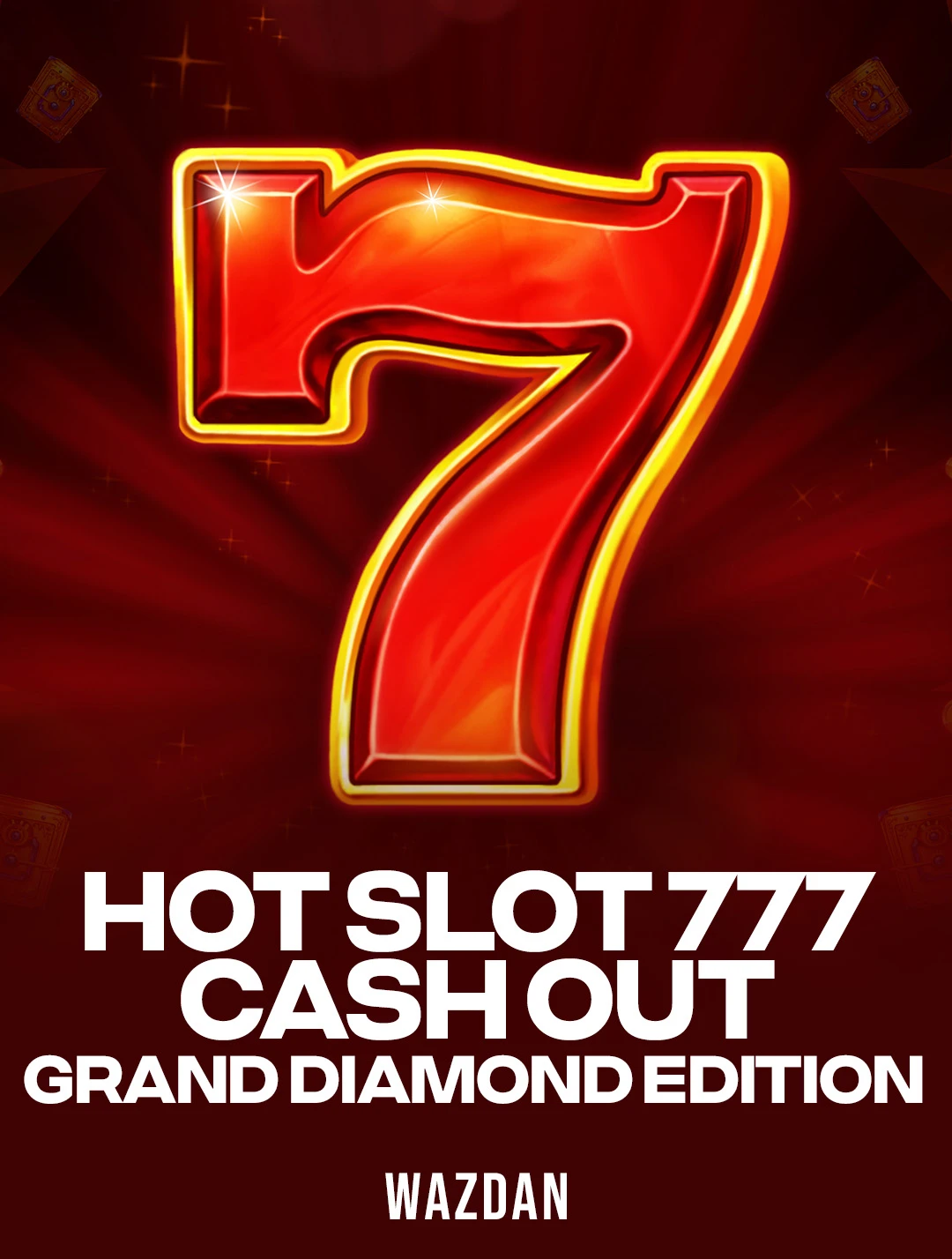 Play Hot Slot: 777 Cash Out Grand Diamond Edition Slot by Wazdan